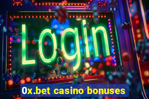 0x.bet casino bonuses