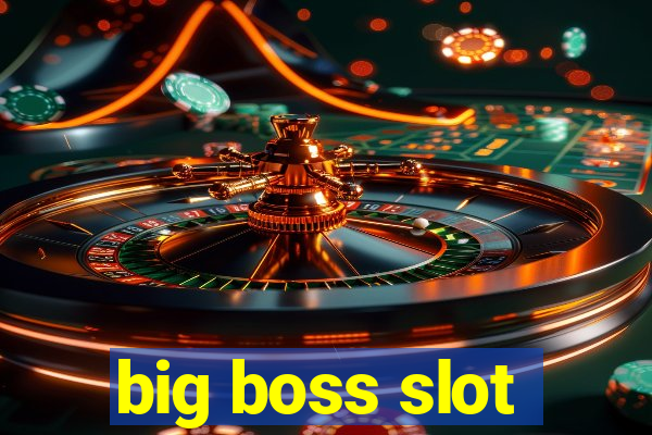 big boss slot