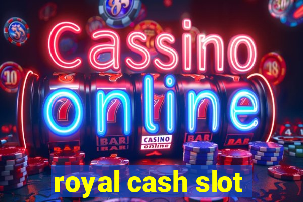 royal cash slot