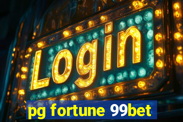 pg fortune 99bet