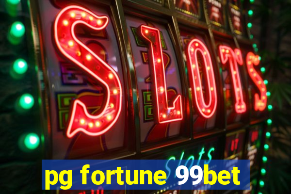 pg fortune 99bet