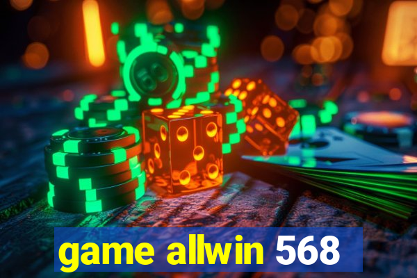 game allwin 568