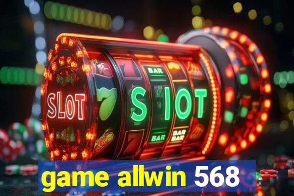 game allwin 568