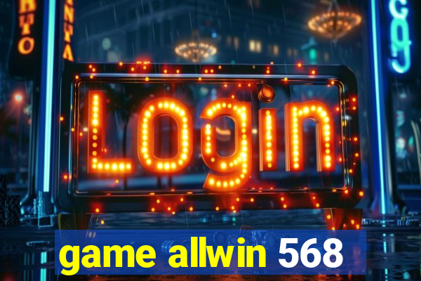 game allwin 568