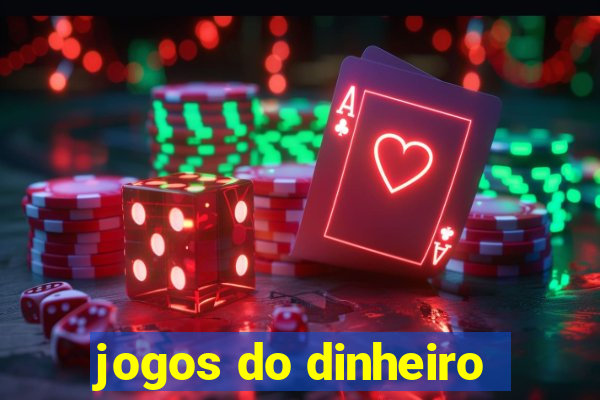 jogos do dinheiro