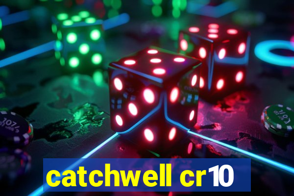 catchwell cr10