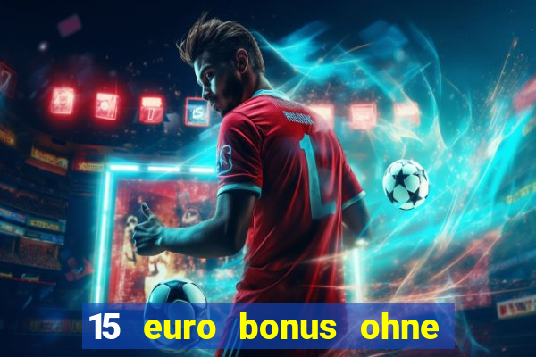 15 euro bonus ohne einzahlung casino