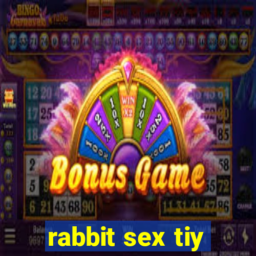 rabbit sex tiy