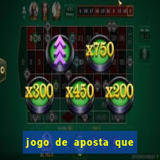 jogo de aposta que da dinheiro de verdade