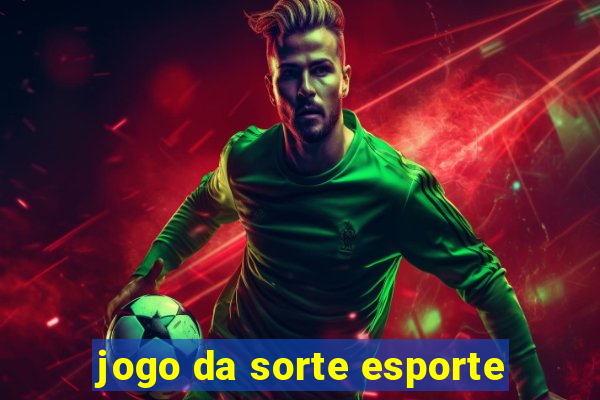 jogo da sorte esporte