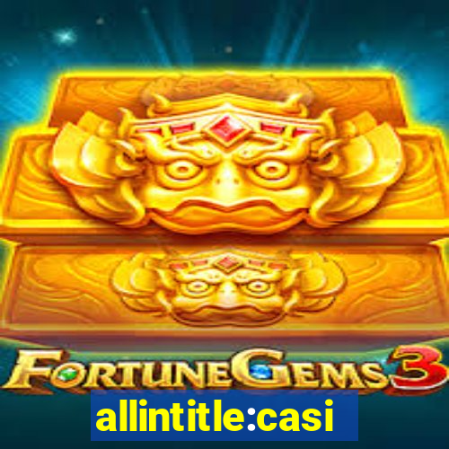 allintitle:casino