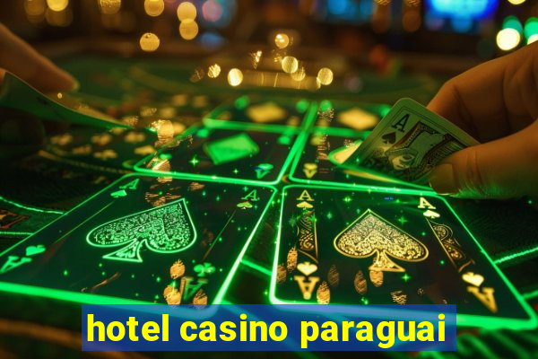 hotel casino paraguai