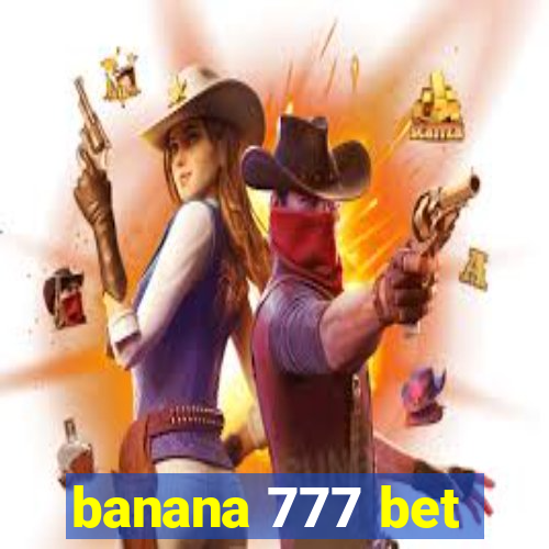 banana 777 bet