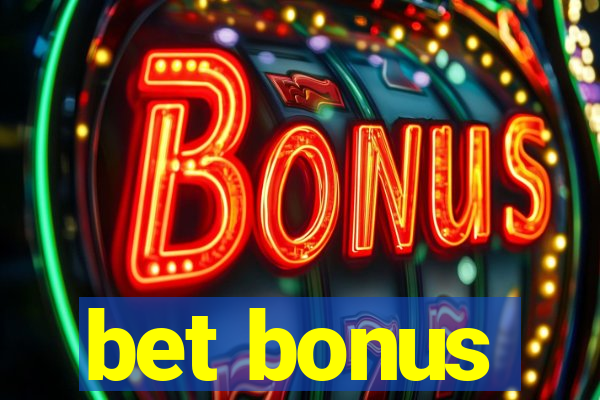 bet bonus