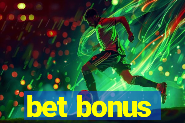 bet bonus