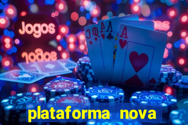 plataforma nova 2024 hoje bet