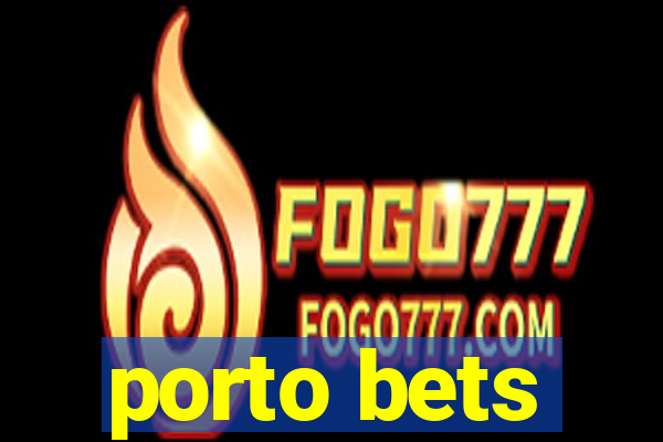 porto bets