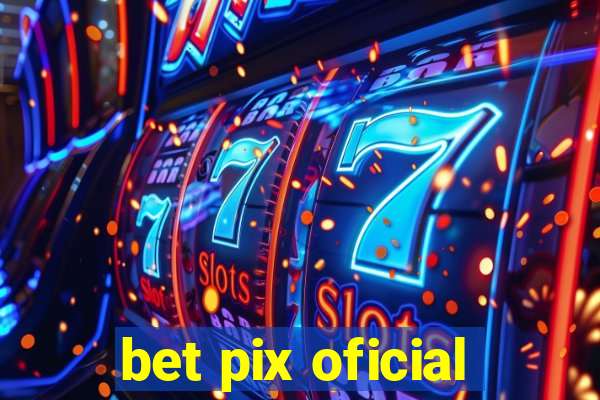 bet pix oficial