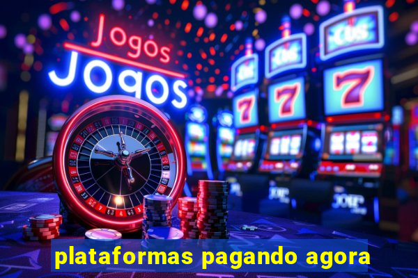 plataformas pagando agora