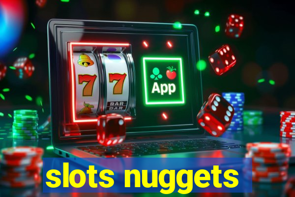 slots nuggets