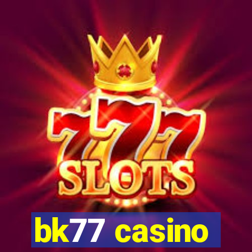 bk77 casino