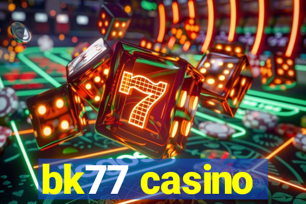 bk77 casino