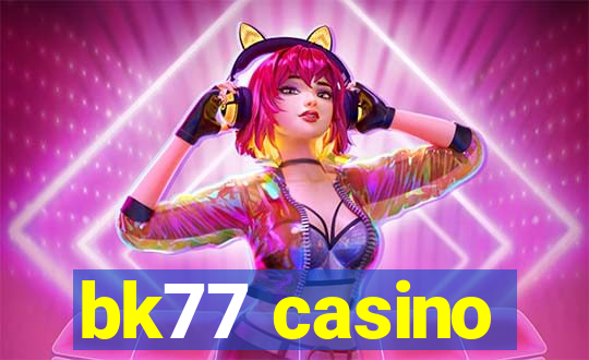 bk77 casino