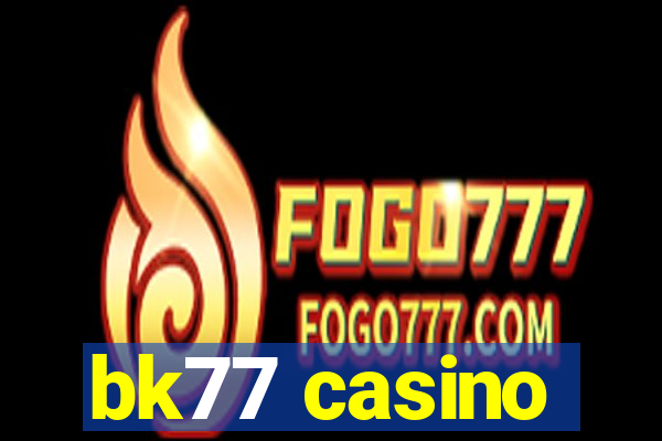 bk77 casino