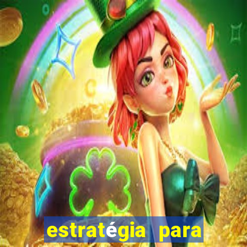 estratégia para jogar slots