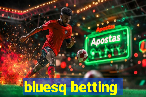 bluesq betting