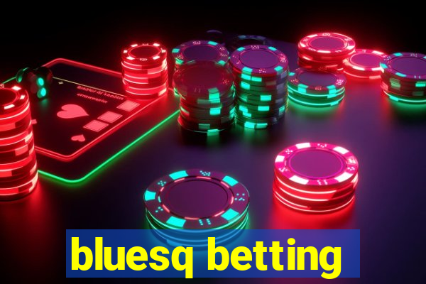 bluesq betting