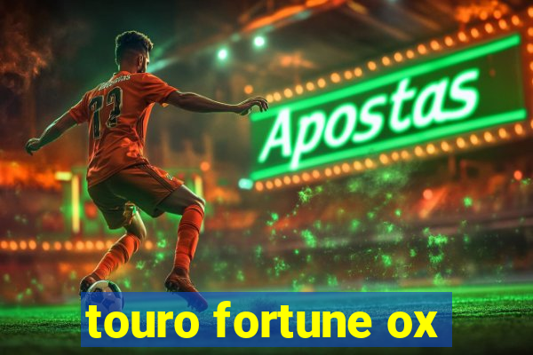 touro fortune ox