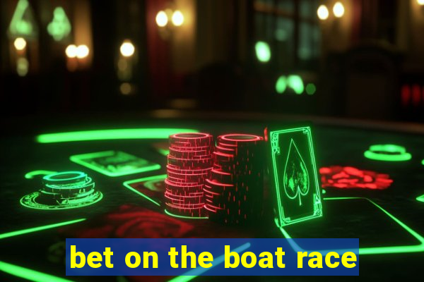 bet on the boat race