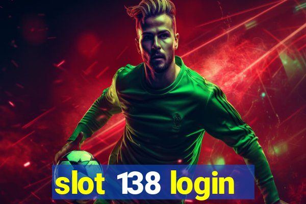 slot 138 login