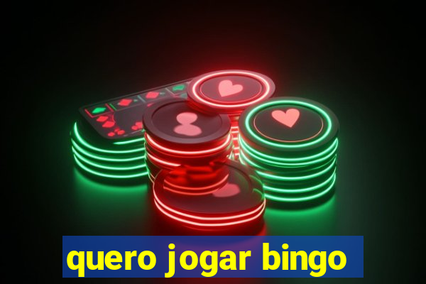 quero jogar bingo