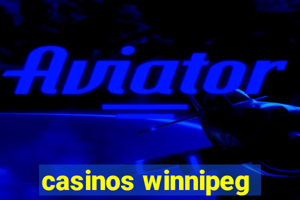 casinos winnipeg