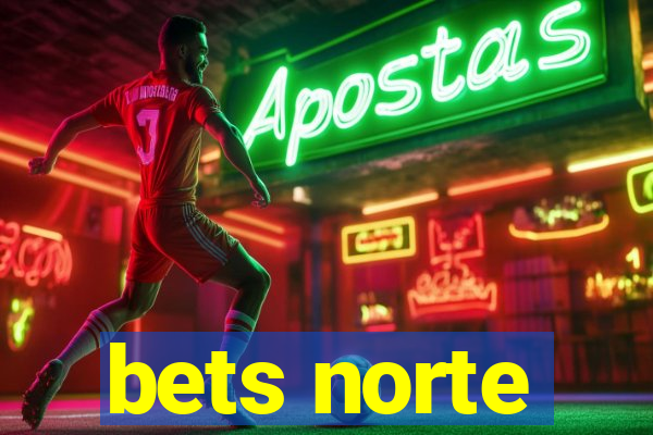 bets norte