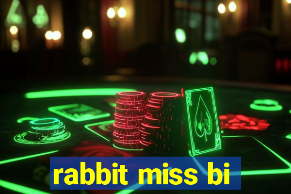 rabbit miss bi