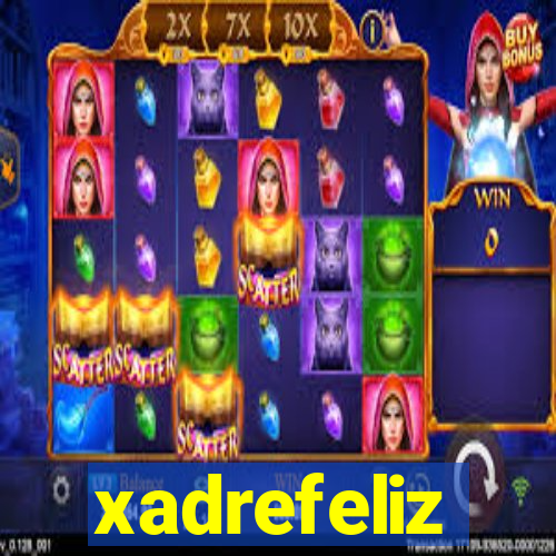 xadrefeliz