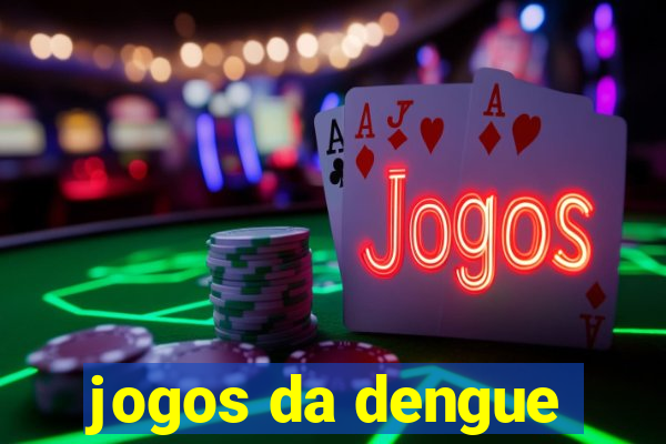 jogos da dengue