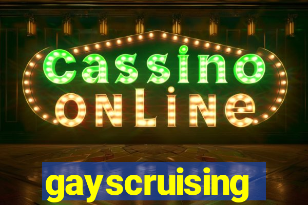 gayscruising