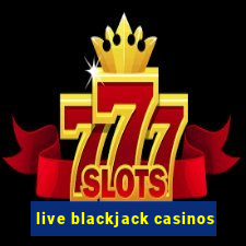 live blackjack casinos