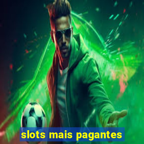 slots mais pagantes