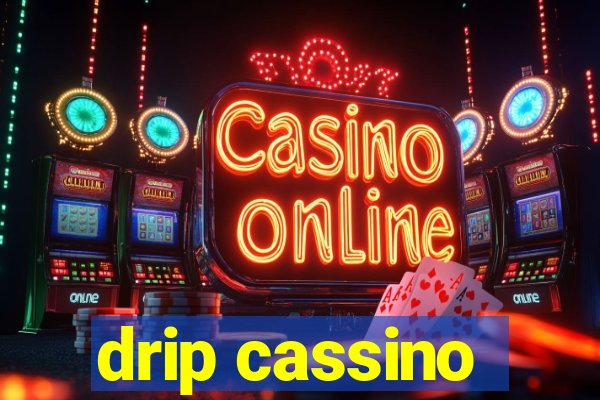 drip cassino