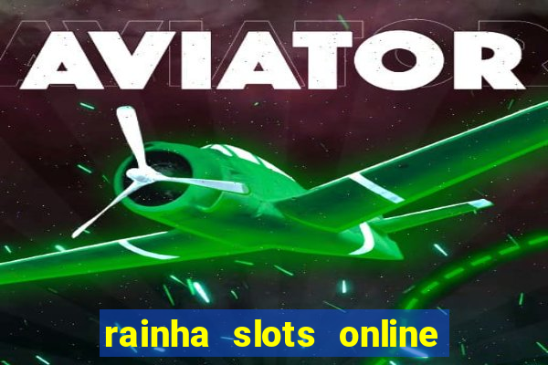 rainha slots online baixar grátis