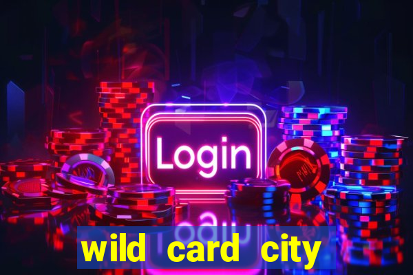 wild card city casino sign up bonus