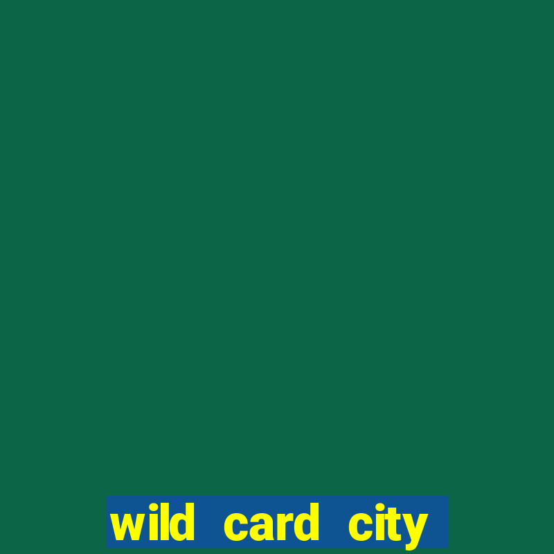 wild card city casino sign up bonus