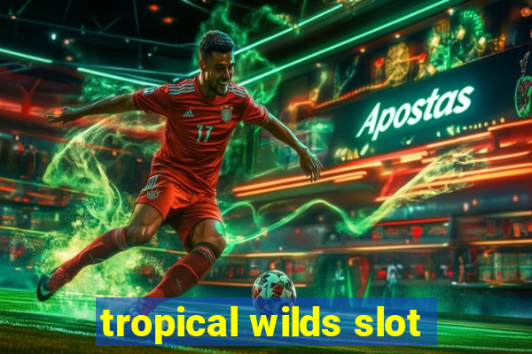 tropical wilds slot