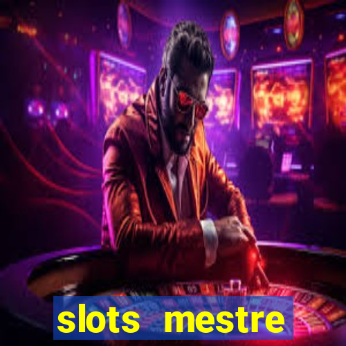 slots mestre dinheiro real