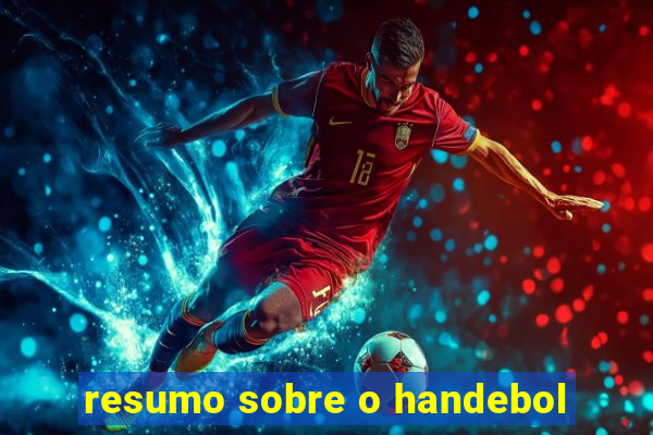 resumo sobre o handebol